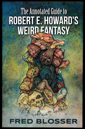 Annotated Guide to Robert E. Howard's Weird Fantasy