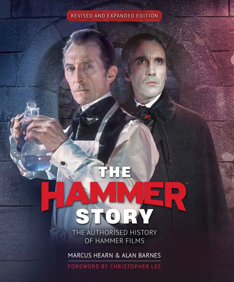The Hammer Story: The Authorized History of Hammer Films (revised and Expanded)